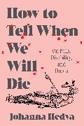 How to Tell When We Will Die