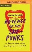 Revenge of the She-Punks: A Feminist Music History from Poly Styrene to Pussy Riot