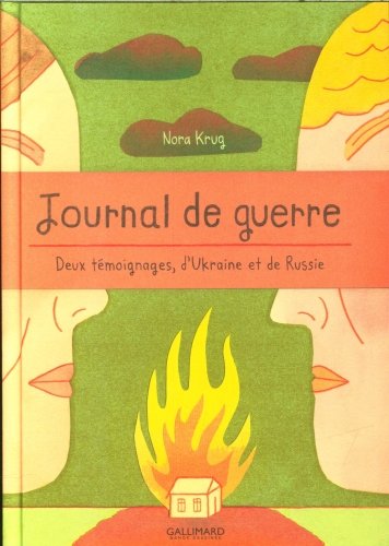 Journal de guerre : deux témoignages, d'Ukraine et de Russie