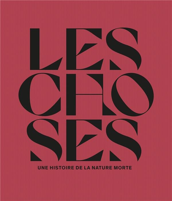 Les choses : une histoire de la nature morte