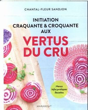 Initiation craquante et croquante aux vertus du cru