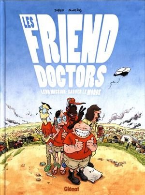 Les friend doctors : leur mission : sauver le monde