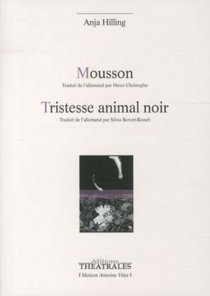 Mousson, suivi de Tristesse animal noir