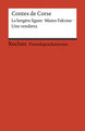 Contes de Corse. Francette Orsoni: La bergère ligure. - Prosper Mérimée: Mateo Falcone. - Guy de Maupassant: Une vendetta. Avec un dossier sur les auteurs, la Corse et la France des régions. Französische Texte mit deutschen Worterklärungen. B1 - B2 (GER)