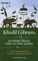 Khalil Gibrans kleines Buch vom guten Leben