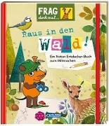 Frag doch mal ... die Maus!: Raus in den Wald!