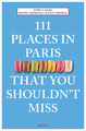 111 Places in Paris That You Shouldn't Miss