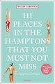 111 Places in the Hamptons That You Must Not Miss