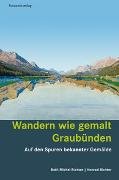 Wandern wie gemalt Graubünden