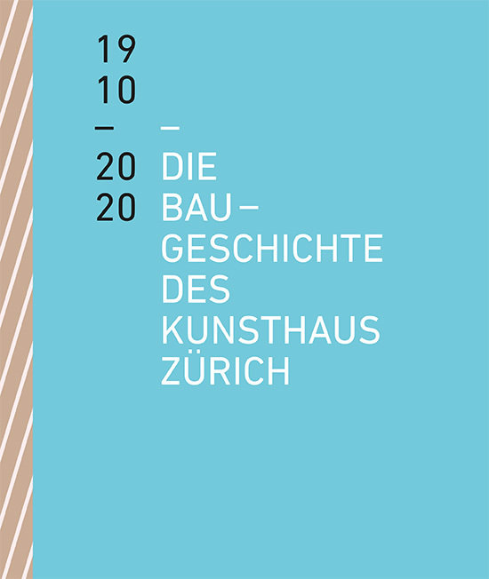 Die Baugeschichte des Kunsthaus Zürich 1910-2020