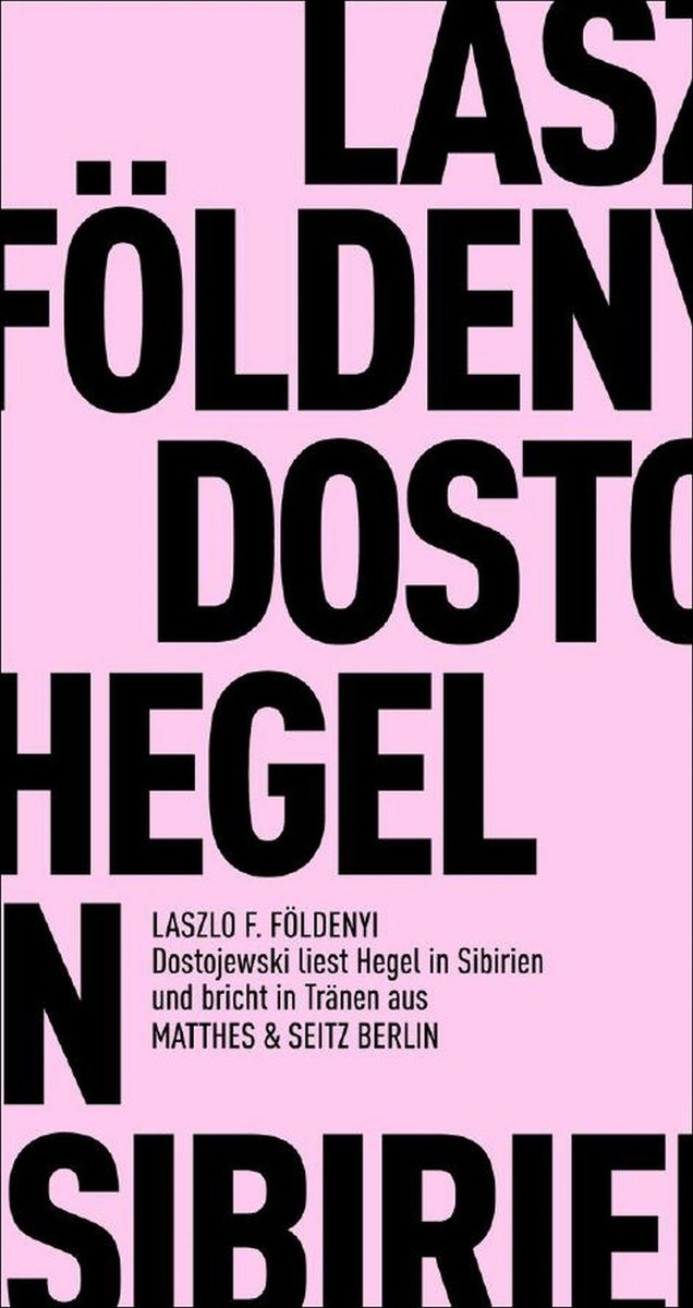 Dostojewskj liest in Sibirien Hegel und bricht in Tränen aus