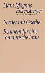 Nieder mit Goethe! / Requiem für eine romantische Frau