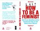 How To Be A Feminist - Die Power skandinavischer Frauen und was wir von ihnen lernen können