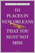 111 Places in New Orleans that you must not miss