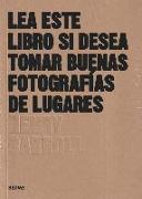 Lea este libro si desea tomar buenas fotografías de lugares